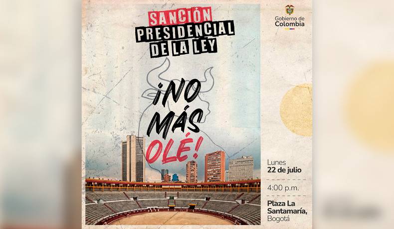 Presidente sancionará en la plaza La Santamaría la Ley No Más Olé que prohíbe las corridas de toros